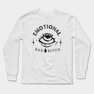 Emotional Bad B!tch Long Sleeve T-Shirt